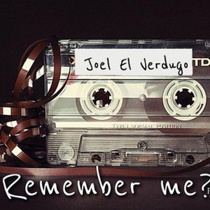 Joel El Verdugo Remember Me Prod By Dj Evo Evolution