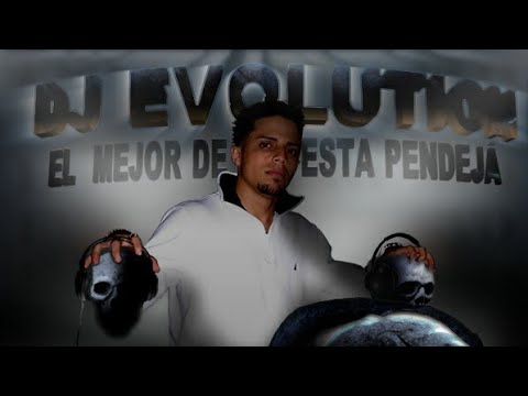 VOL 10 DJ EVO  EVOLUTION EL MEJOR DE ESTA PENDEJA
