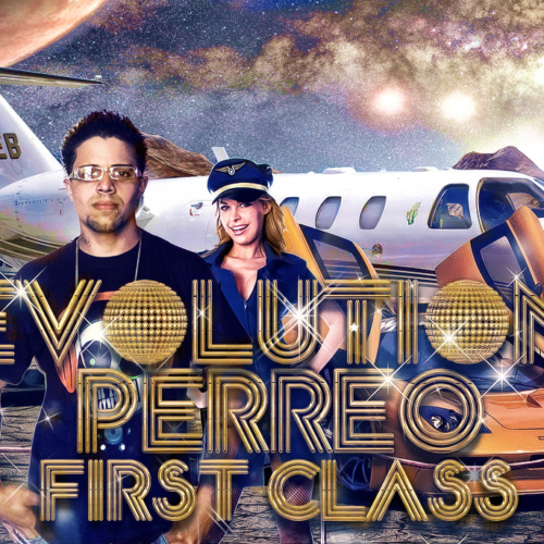 VOL 17 DJ EVO EVOLUTION PRESENTA '' PERREO FIRST CLASS'' THE MIX TAPE