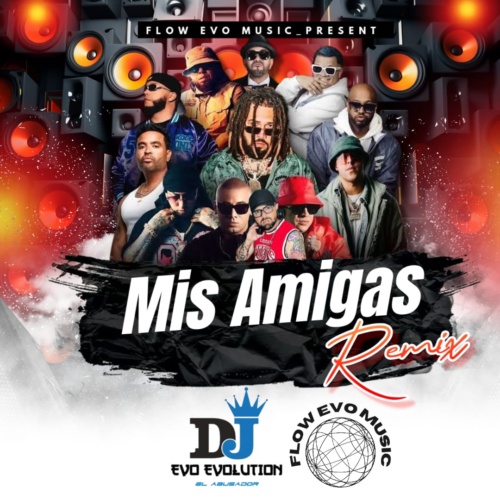 MIS AMIGAS REMIX VERSION DJ EVO EVOLUTION