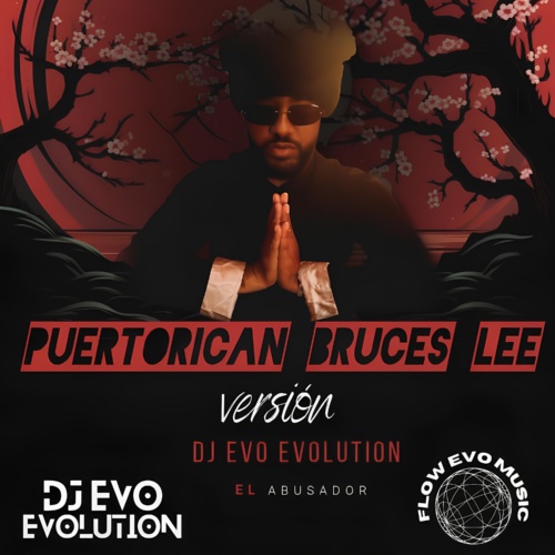 PUERTORICAN BRUCES LEE BY DJ EVO EVOLUTION